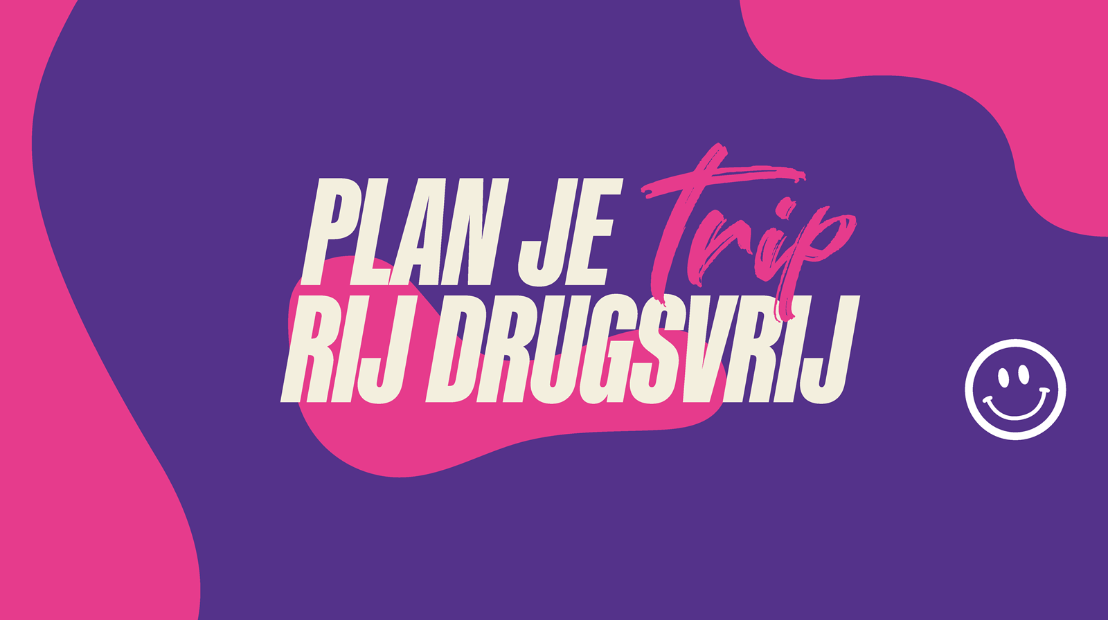 Plan je trip - Rij drugsvrij